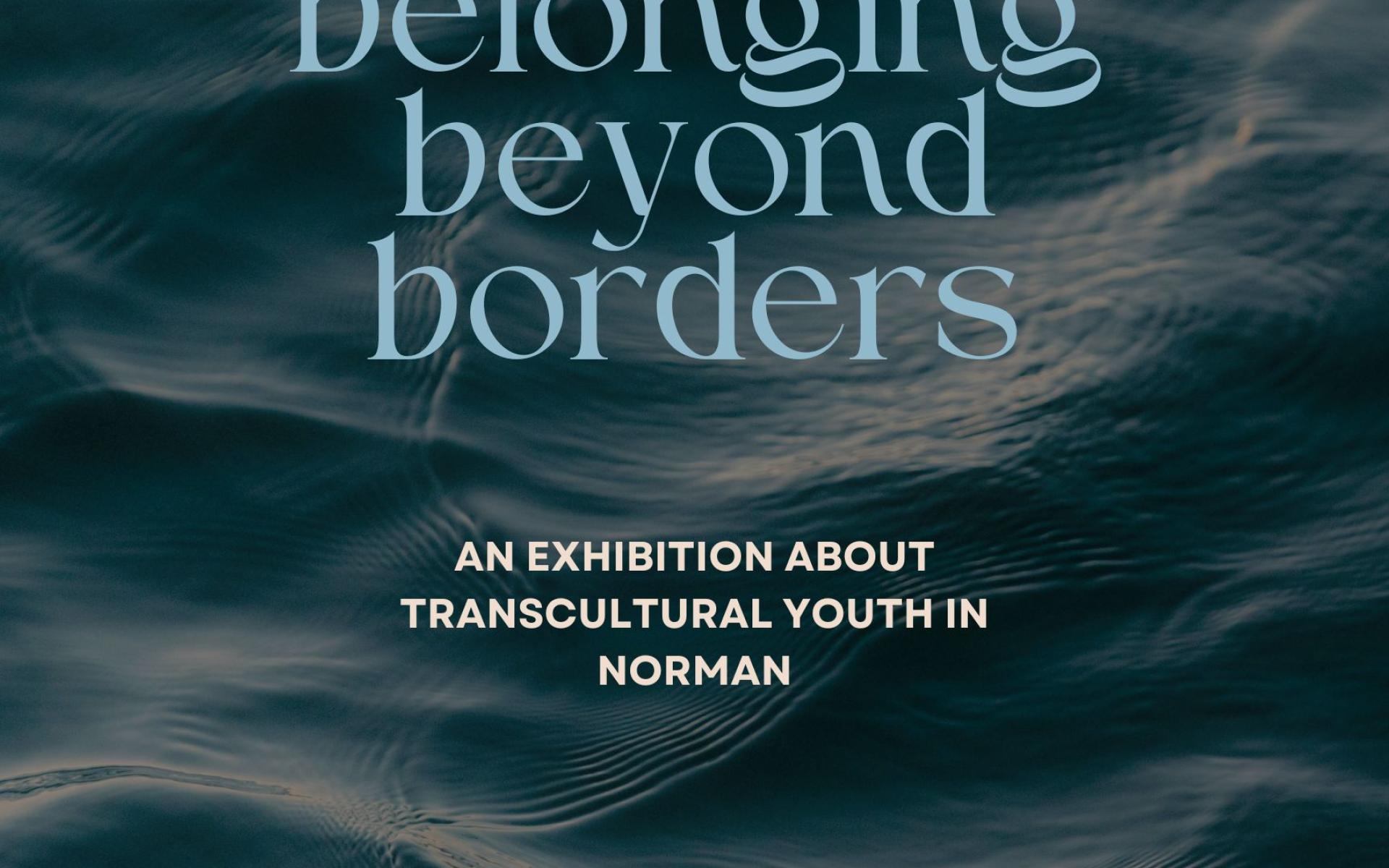 Exhibition poster: Belonging Beyond Borders. April 11th at 6pm, Mainsite Gallery